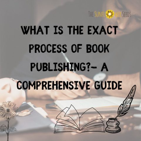 How to Publish a Book in India: A Comprehensive Guide - The Sunflower Seeds