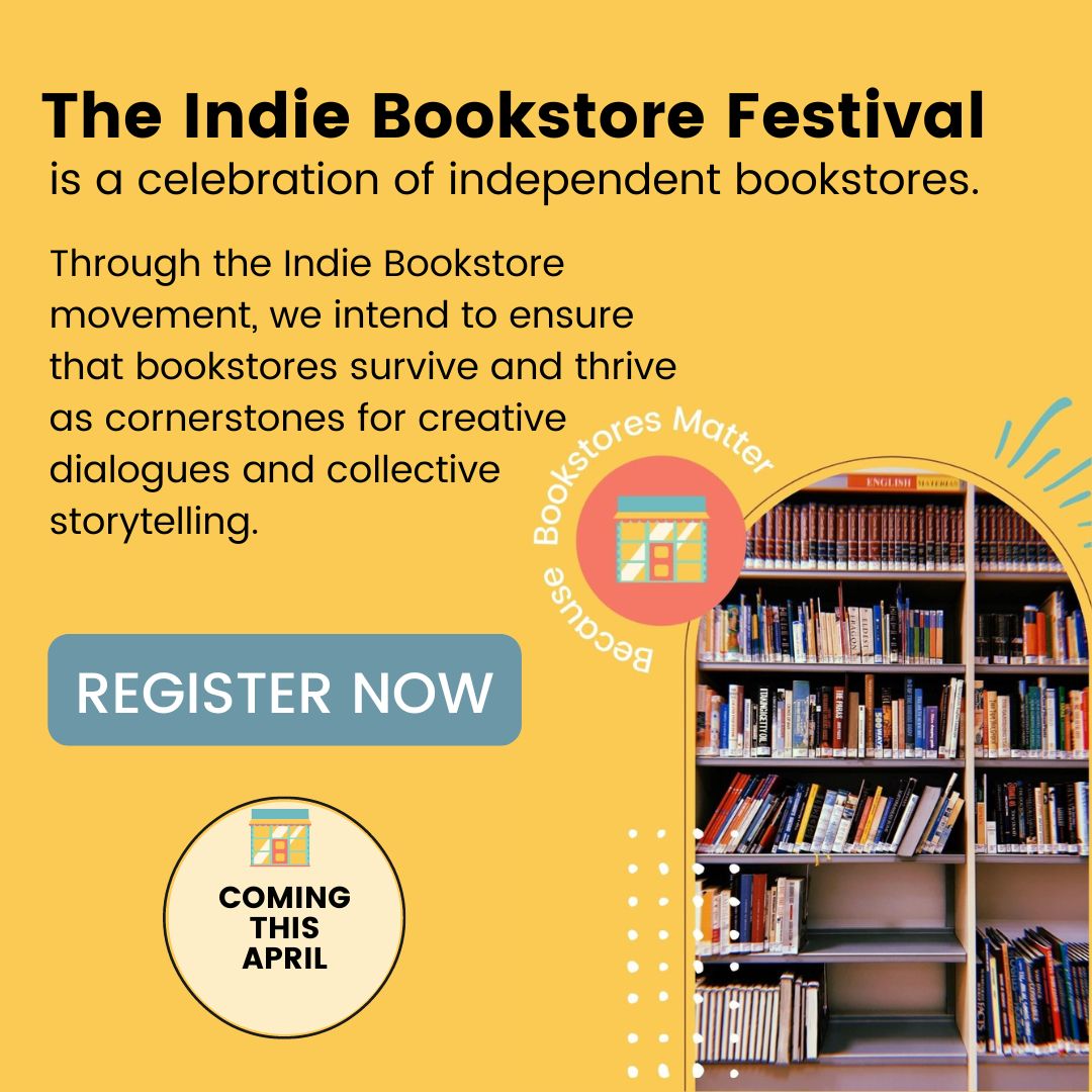 Through the Indie Bookstore movement, we intend to ensure that bookstores survive and thrive as cornerstones for creative dialogues and collective storytelling.